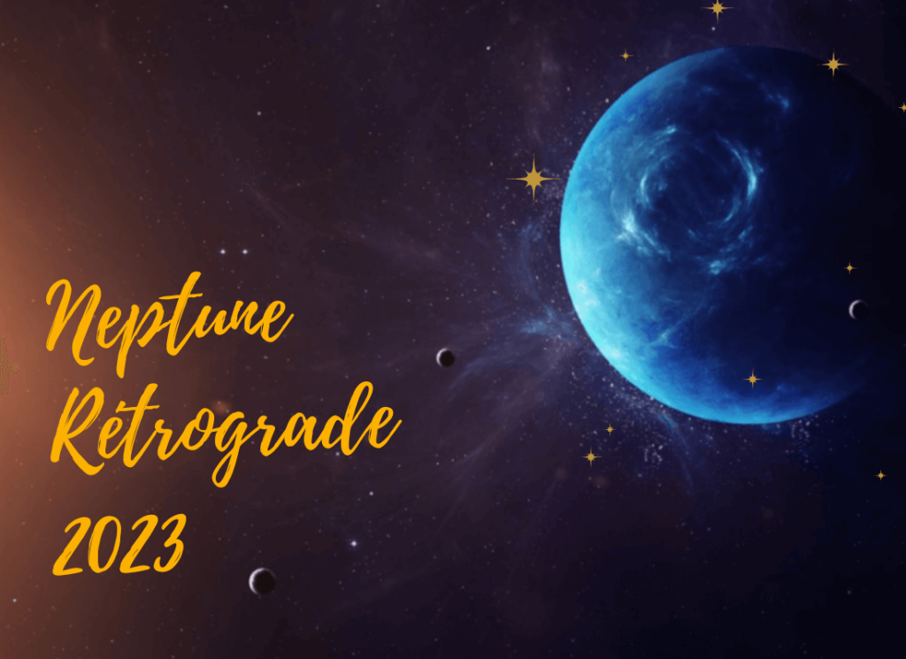 Neptune rétrograde 2023 dates et effets sur votre signe astro